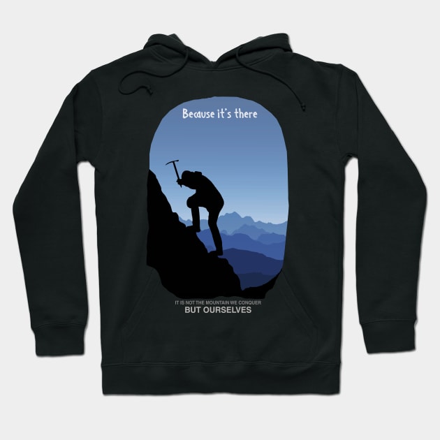 It is not the Mountain We Conquer But Ourselves Hoodie by KewaleeTee